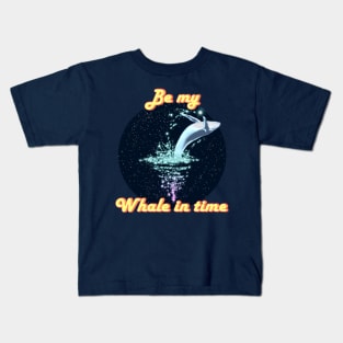 Be my Whale in time...wait, what? Maybe Valentine? Kids T-Shirt